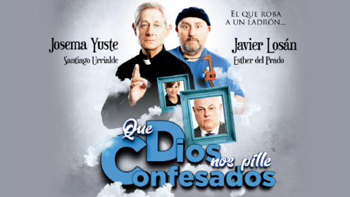 Ciclo Teatro CORPUS: Que Dios nos pille confesados