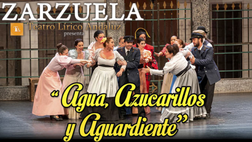 Zarzuela: Agua, Azucarillos y Aguardiente