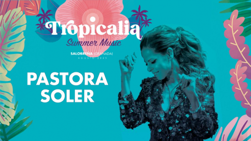 Tropicalia Summer Festival: Pastora Soler.