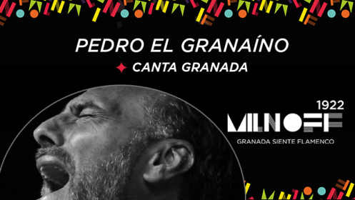 Festival MILNOFF: Pedro El Granaíno canta a Granada